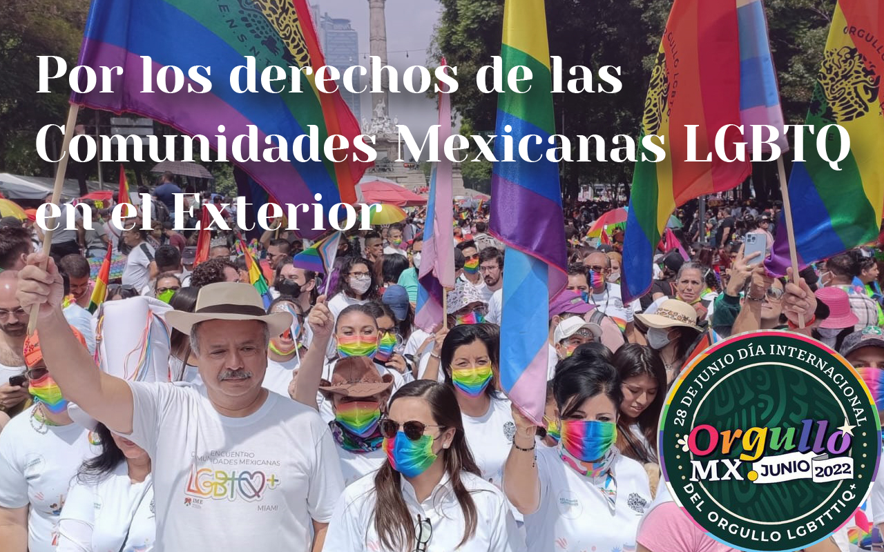 Por los derechos de la Comunidades Mexicanas LGBTQ en el Exterior