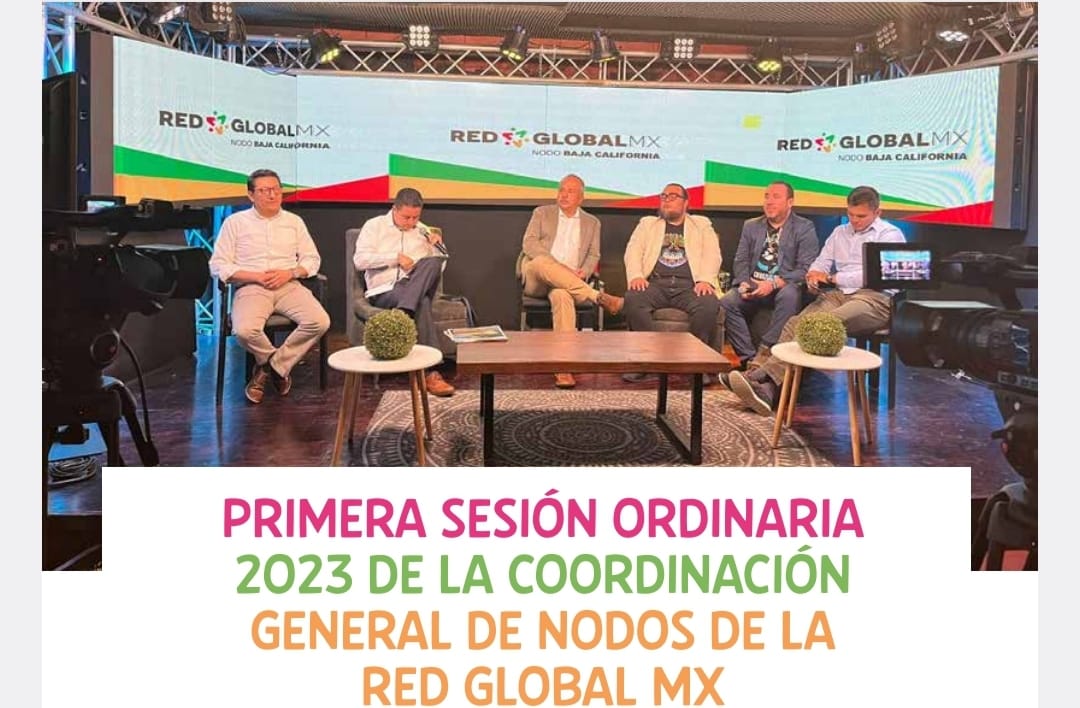 PRIMERA SESIÓN ORDINARIA 2023 DE LA COORDINACIÓN GENERAL DE NODOS DE LA RED GLOBAL MX
