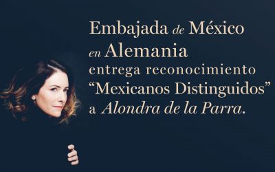 Embajada de México en Alemania entrega reconocimiento “Mexicanos Distinguidos” a Alondra de la Parra.
