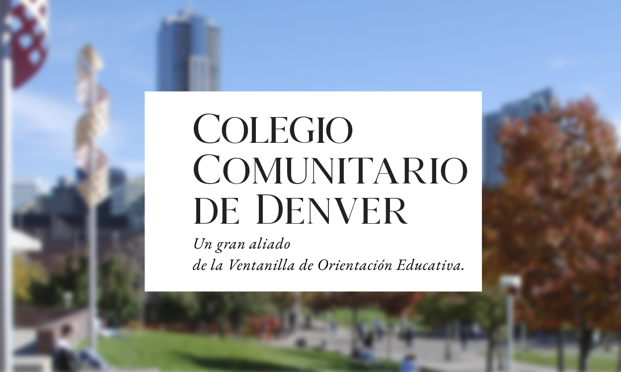 Colegio Comunitario de Denver: gran aliado de la Ventanilla de Orientación Educativa