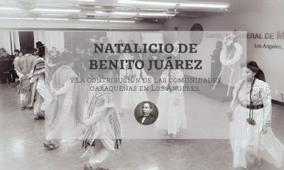 Natalicio de Benito Juárez y la contribución de las comunidades oaxaqueñas en Los Ángeles.