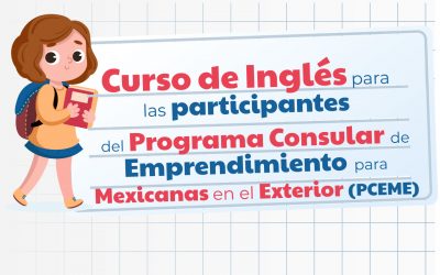 Curso de Inglés para las participantes del Programa Consular de Emprendimiento para Mexicanas en el Exterior (PCEME)