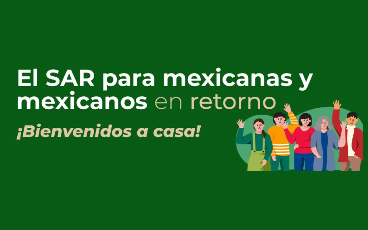 El SAR para mexicanas y mexicanos en retorno
