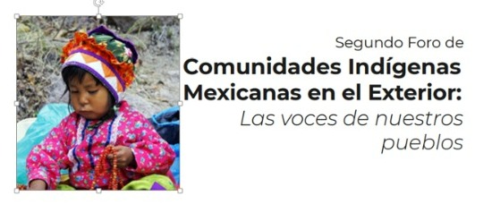 Segundo Foro de Comunidades Indígenas Mexicanas en el Exterior: Las voces de nuestros pueblos