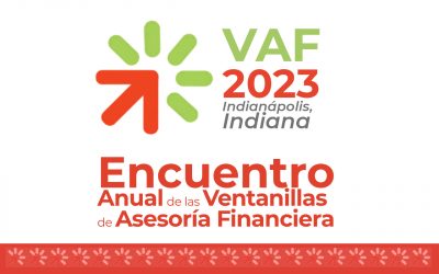 ENCUENTRO ANUAL DE LAS VENTANILLAS DE ASESORÍA FINANCIERA (VAF) 2023 INDIANÁPOLIS, INDIANA