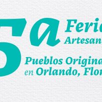 5ª Feria Artesanal de Pueblos Originarios en Orlando, Florida.