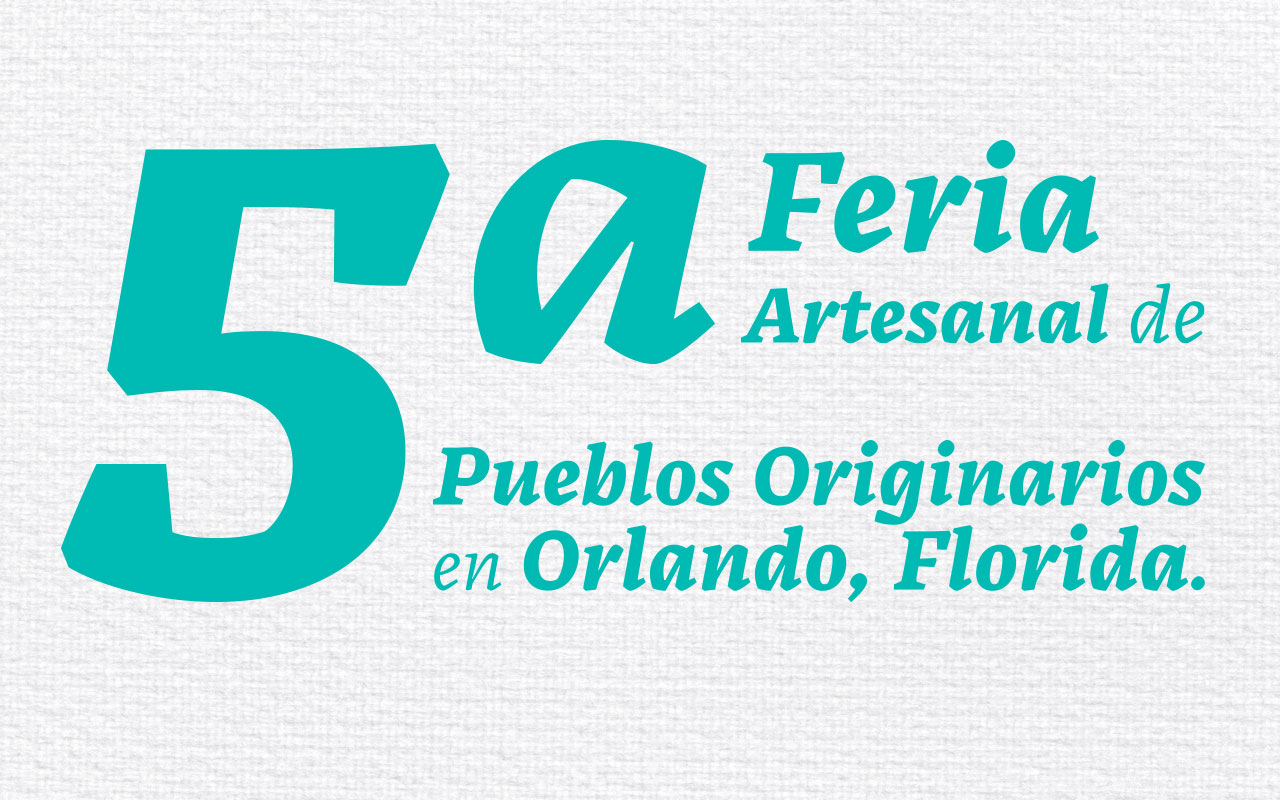 5ª Feria Artesanal de Pueblos Originarios en Orlando, Florida.