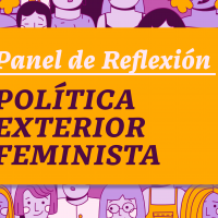 Panel de Reflexión “POLÍTICA EXTERIOR FEMINISTA
