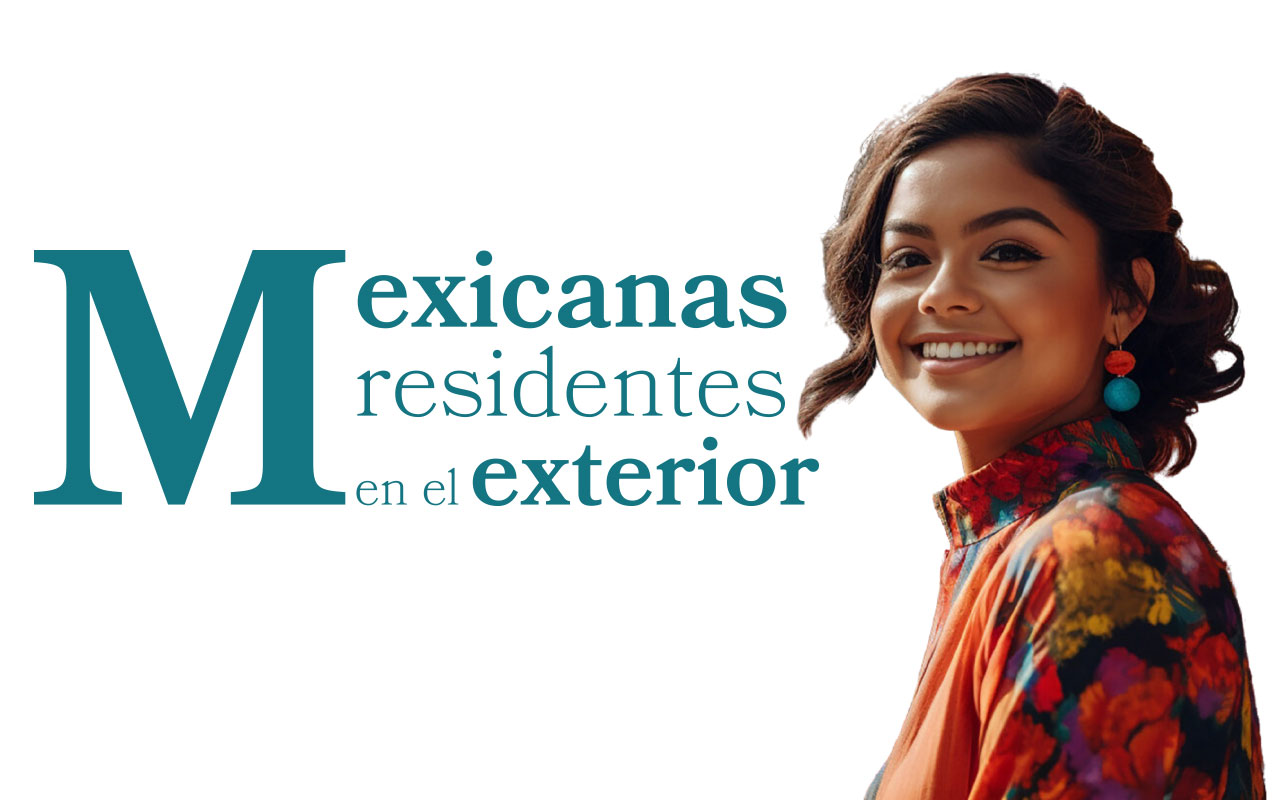 MEXICANAS RESIDENTES EN EL EXTERIOR