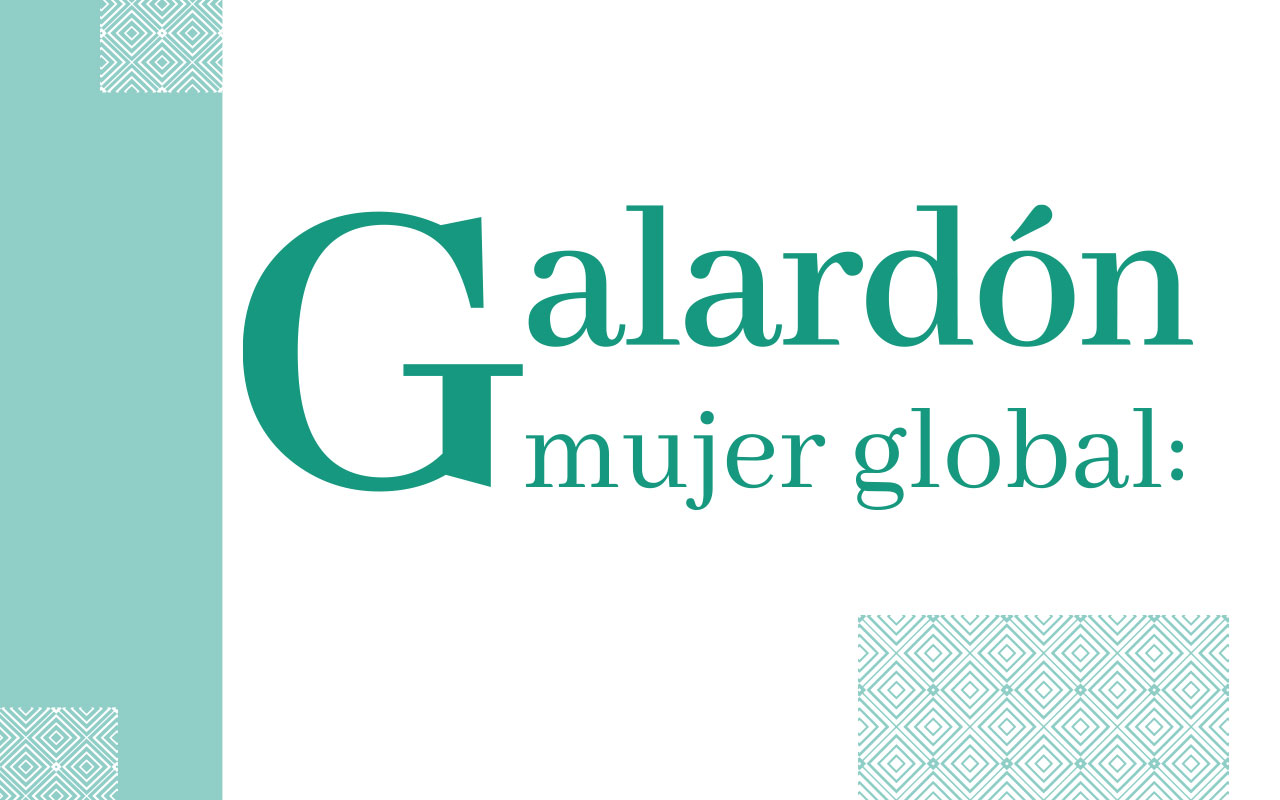 Galardón Mujer Global: Nueva plataforma de proyección internacional para las mexicanas.