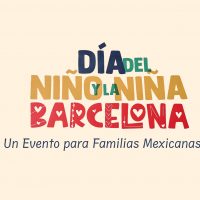Día del Niño y la Niña en Barcelona: Un Evento para Familias Mexicanas