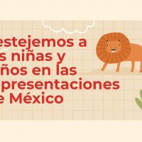 FESTEJAMOS A LAS NIÑAS Y NIÑOS EN LAS REPRESENTACIONES DE MÉXICO