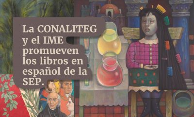 La CONALITEG y el IME promueven los libros en español de la SEP.