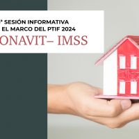 5ª SESIÓN INFORMATIVA EN EL MARCO DEL PTIF 2024 INFONAVIT– IMSS