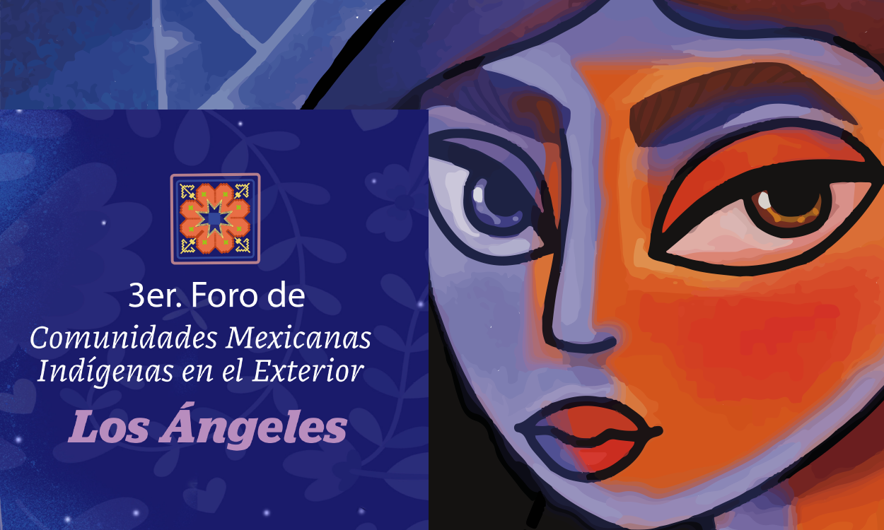 Tercer Foro de Comunidades Indígenas Mexicanas en el Exterior