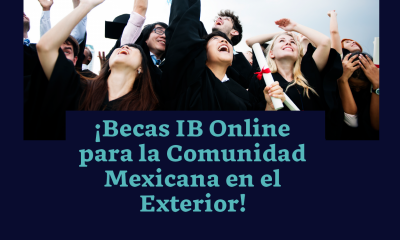 ¡Becas IB Online para la Comunidad Mexicana en el Exterior! 