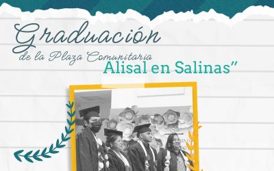 ” Graduación de la Plaza Comunitaria Alisal en Salinas”